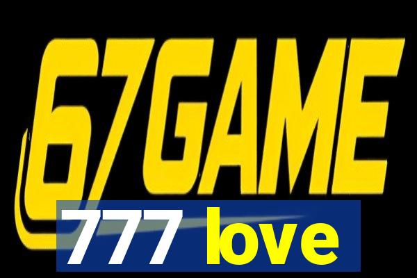 777 love